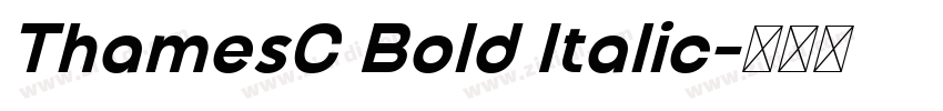 ThamesC Bold Italic字体转换 ThamesC Bold Italic字体转换